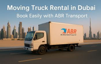 Moving Truck Rental in Dubai – Book Easily with ABR Transport